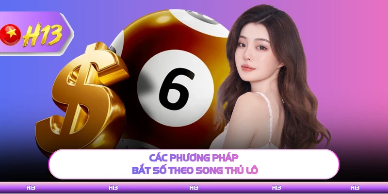 Các phương pháp bắt số theo song thủ lô