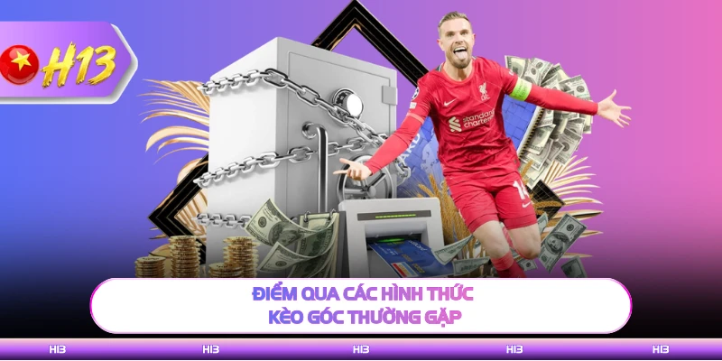 Điểm qua các hình thức kèo góc thường gặp