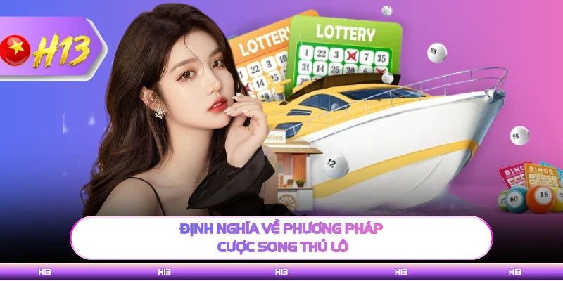 Định nghĩa về phương pháp cược song thủ lô