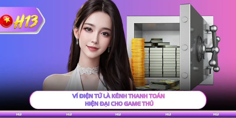 Ví điện tử là kênh thanh toán hiện đại cho game thủ